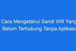 Sandi Wifi Terdekat Tanpa Aplikasi